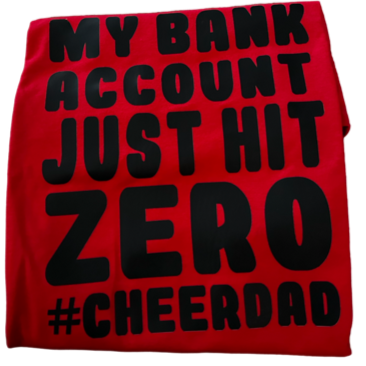 #12 Bank Account Just Hit Zero cheer dad