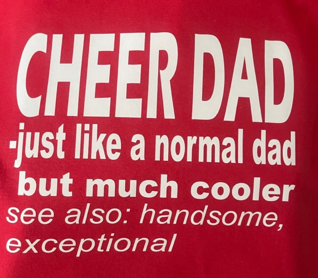 Cheer Dad- Just like a...